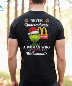 Santa Grinch Never Underestimate A Woman Who Works At Mcdonald’s Christmas Shirt