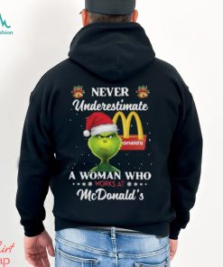 Santa Grinch Never Underestimate A Woman Who Works At Mcdonald’s Christmas Shirt