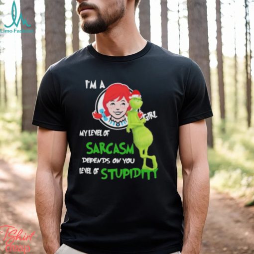 Santa Grinch Wendy’s I’m a girl my level of sarcasm depends on your level of stupidity Christmas shirt