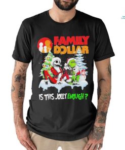 Santa Jack skellington and Grinch family dollar is this jolly enough shirt