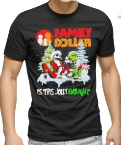 Santa Jack skellington and Grinch family dollar is this jolly enough shirt