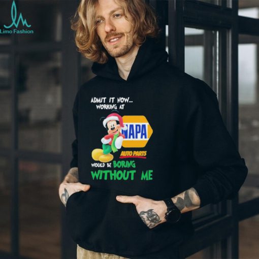 Santa Mickey Admit It Now Working At Napa Auto Parts Would Be Boring Without Me Christmas Shirt