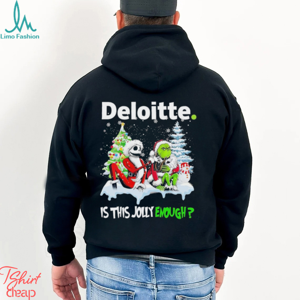 Santa Skellington and Grinch Deloitte is this Jolly enough christmas shirt Santa Skellington and Grinch Deloitte is this Jolly enough christmas shirt