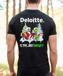 Santa Skellington and Grinch Deloitte is this Jolly enough christmas shirt