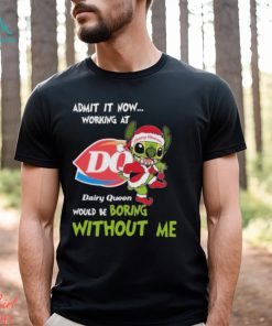 Santa Stitch Admit It Now Working At Dairy Queen Would Be Boring Without Me Christmas Shirt