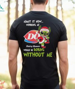 Santa Stitch Admit It Now Working At Dairy Queen Would Be Boring Without Me Christmas Shirt