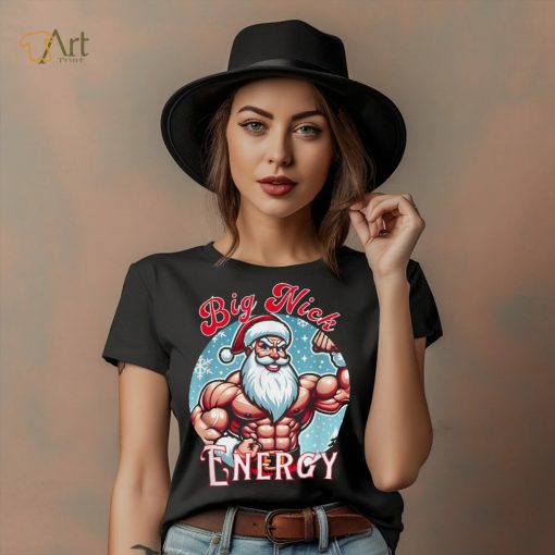 Santa’s Swole Patrol Big Nick Energy’ Christmas T Shirt