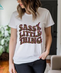 Sassy Little Thing Shirt, hoodie, sweater, long sleeve and tank top Sassy Little Thing Shirt