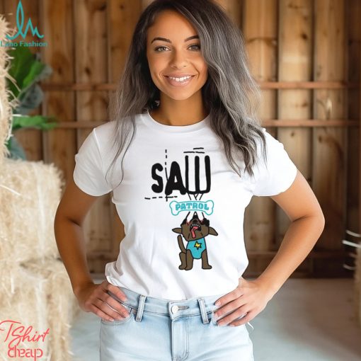 Saw patrol funny dog shirt