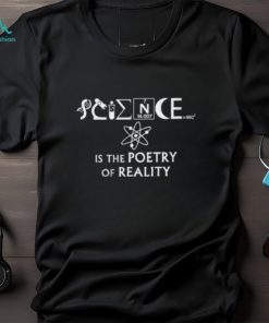 Science Is The Poetry Of Beauty Tshirt