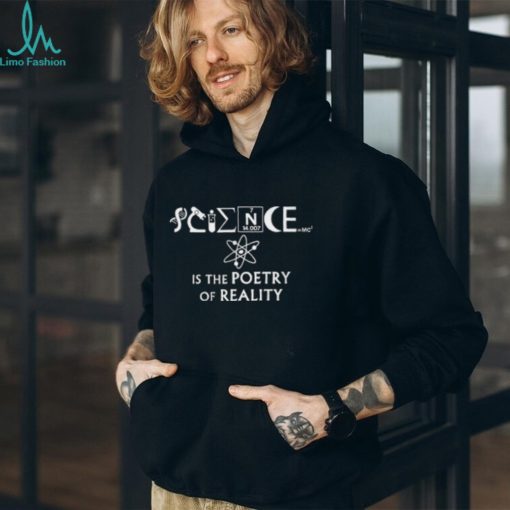 Science Is The Poetry Of Beauty Tshirt