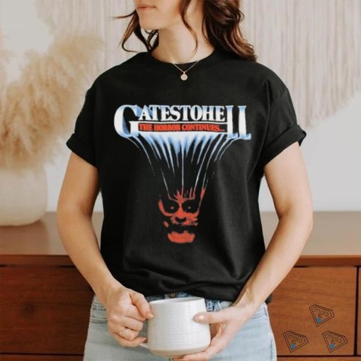 Sevenfootgrin Gatestohell The Horror Continues Shirt