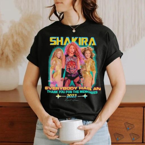 Shakira Everybody has an Thank You for the memories 2023 signature Shirt