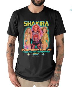 Shakira Everybody has an Thank You for the memories 2023 signature Shirt