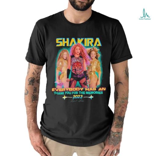 Shakira Everybody has an Thank You for the memories 2023 signature Shirt