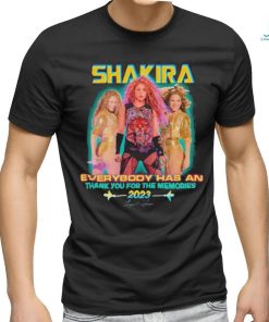 Shakira Everybody has an Thank You for the memories 2023 signature Shirt