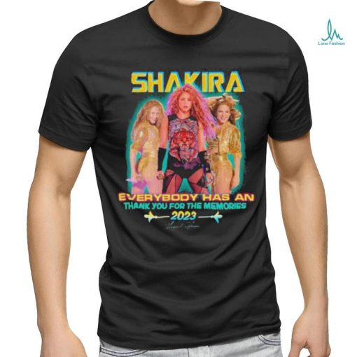 Shakira Everybody has an Thank You for the memories 2023 signature Shirt