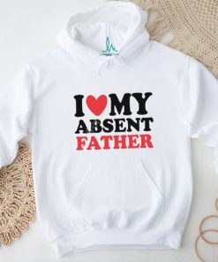 Shirts That Go Hard I Heart My Absent Father T Shirt