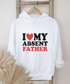 Shirts That Go Hard I Heart My Absent Father T Shirt