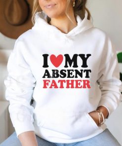 Shirts That Go Hard I Heart My Absent Father T Shirt