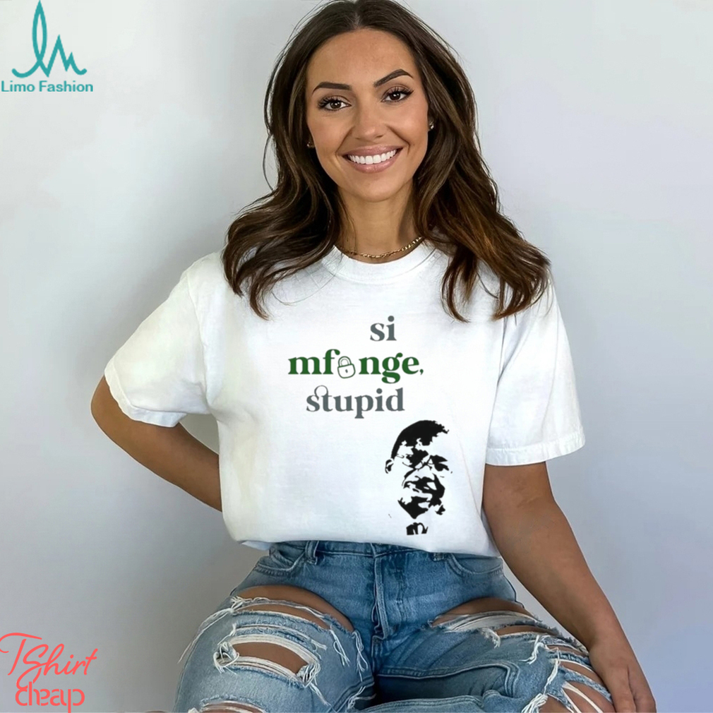 Si Mfunge Stupid shirt Si Mfunge Stupid shirt
