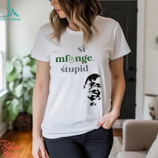 Si Mfunge Stupid shirt