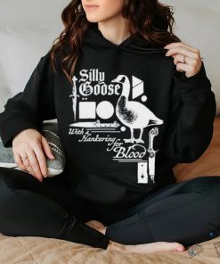 Silly Goose With A Hankering For Blood shirt