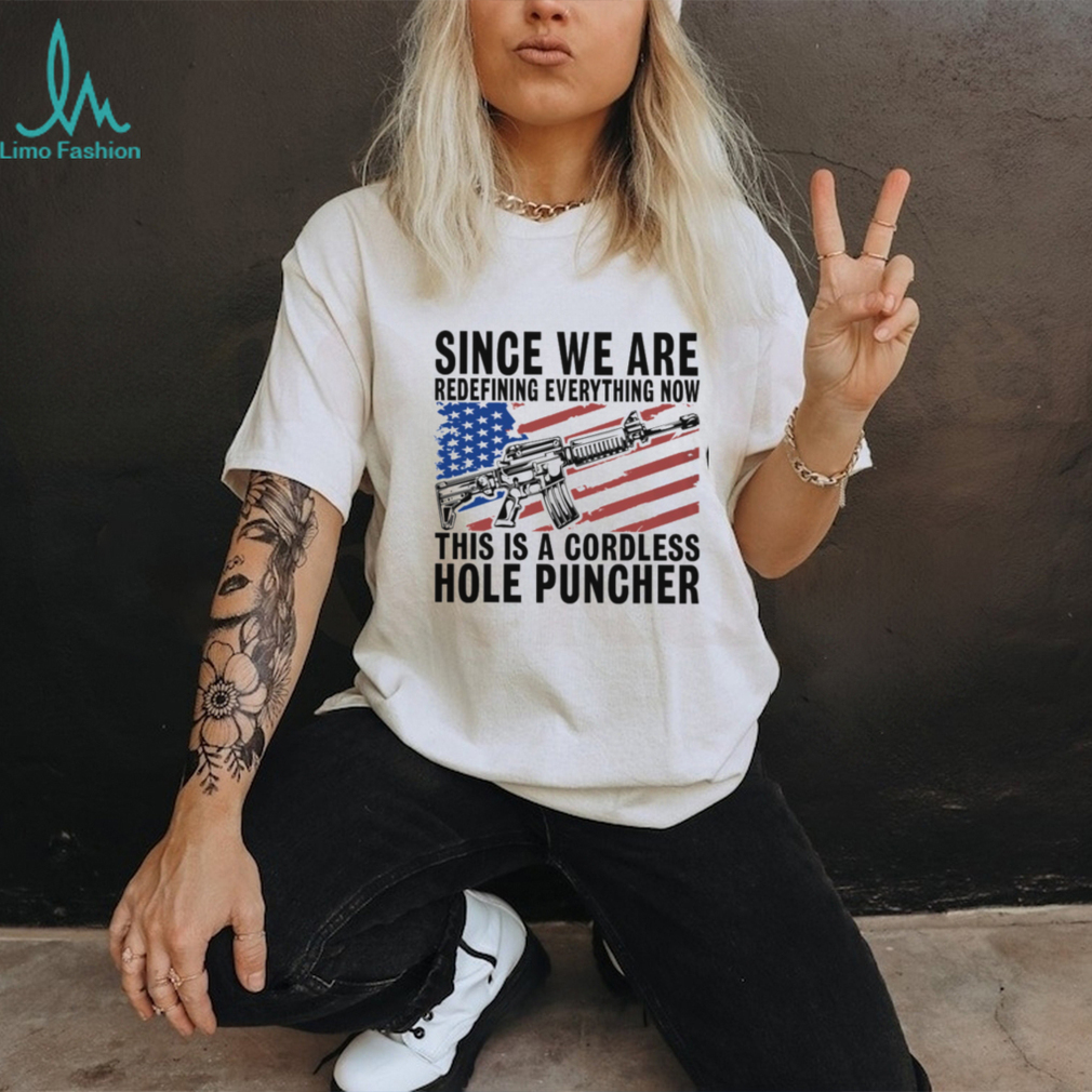 Since We Are Redefining Everything Flag Veteran Classic T Shirt Since We Are Redefining Everything Flag Veteran Classic T Shirt