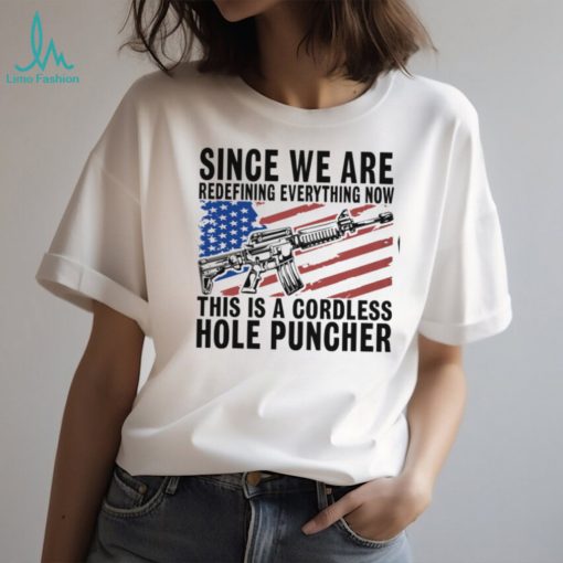Since We Are Redefining Everything Flag Veteran Classic T Shirt