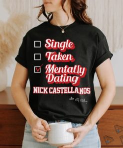 Single Taken Mentally Dating Nick Castellanos T Shirt