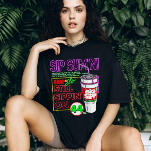 Sip Sum’n chip slo still sippin’ on shirt