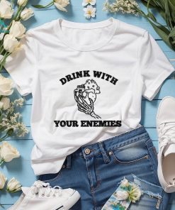 Skull poison drink with your enemies shirt