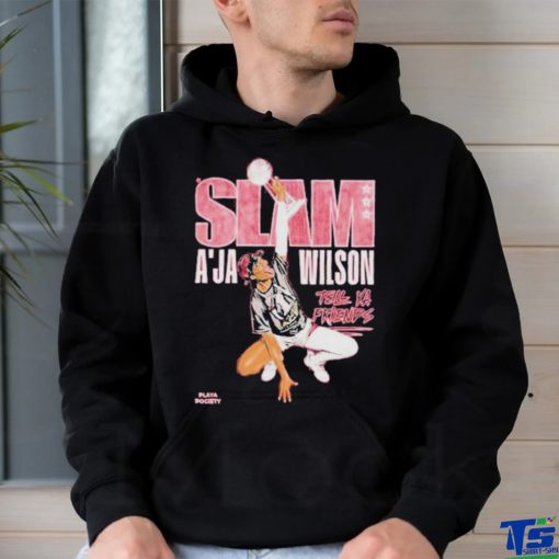 Slam Playa Society A’ja Wilson tell your friends shirt