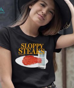 Sloppy Steaks shirt