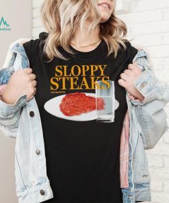 Sloppy Steaks shirt