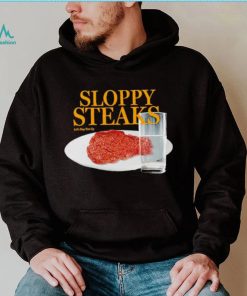 Sloppy Steaks shirt