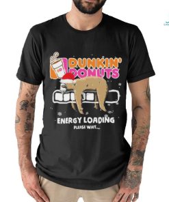 Sloth Santa dunkin’ donuts energy loading please wait shirt