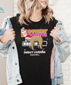 Sloth Santa dunkin’ donuts energy loading please wait shirt