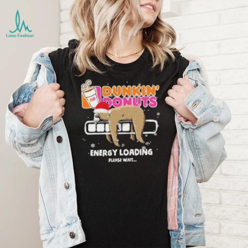 Sloth Santa dunkin’ donuts energy loading please wait shirt