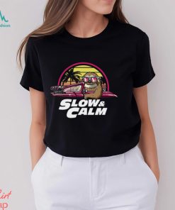 Slow and Calm Shirt