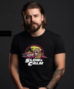 Slow and Calm Shirt
