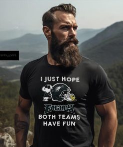 Snoopy I Just Hope Philadelphia Eagles Both Teams Have Fun Shirt