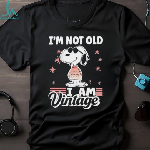 Snoopy I’m not old I am Vintage 2023 Shirt