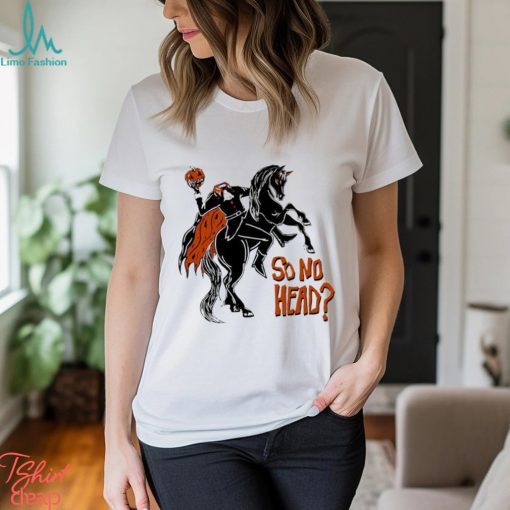 So no head spooky pumpkin head Halloween shirt