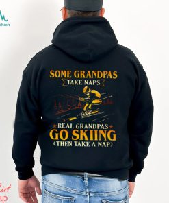 Some Grandpas Take Naps Real Grandpas Go Skiing Classic T Shirt