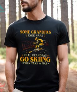 Some Grandpas Take Naps Real Grandpas Go Skiing Classic T Shirt