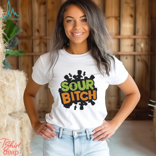 Sour Bitch Shirt