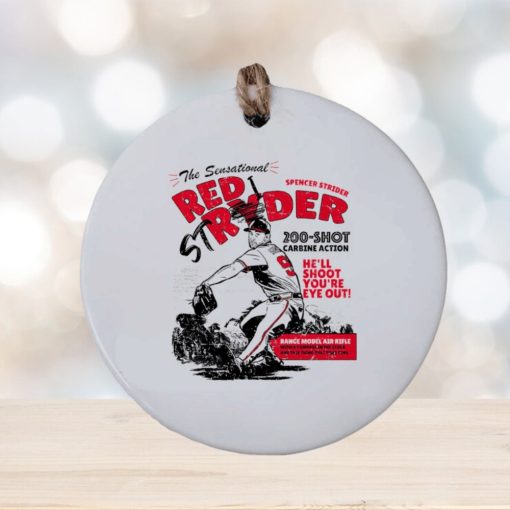 Spencer Strider the sensational Red Stryder he’ll shoot you’re eye out ornament