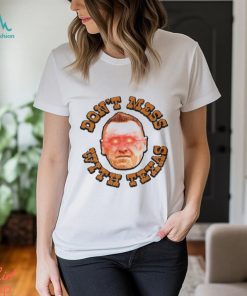 Steve Sarkisian don’t mess with Texas shirt