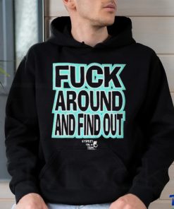 Stevie Stacks Fuck Around Annd Find Out T Shirt